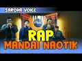 Download Lagu RAP MANDAI NAOTIK - SAROHA VOICE LIVE COVER