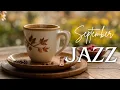 Download Lagu September Jazz ☕🍂 Autumn Coffee Smooth Jazz Piano for Work, Study \u0026 Relaxation