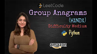 Leetcode 49 Group Anagrams Python - HINDI