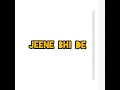 Download Lagu Jeene Bhi De (female version)