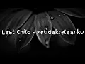 Download Lagu Last Child - Ketidakrelaanku lirik