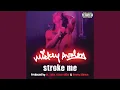 Stroke Me Explicit