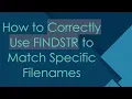 How to Correctly Use FINDSTR to Match Specific Filenames