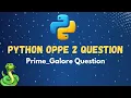 Prime - Galore PYTHON OPPE 2 PYQ QUESTIONS Q1 IITM MYCAMPUS