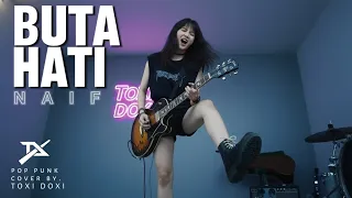 buta hati naif pop punk cover toxi doxi