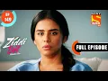 Download Lagu Will Sanju Confess Her Love For Sid?  - Ziddi Dil Maane Na - Ep 149 - Full Episode - 24 Feb 2022