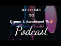 Grown Awakened Podcast Eps 2 The Narcissist Came To Finish Me Off Reaction to Anissa Nicole Hill