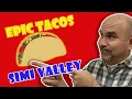 Epic Tacos Simi Valley with Steve Hise and Tricia Garcia Living in Simi Valley CA