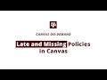 Late and Missing Policies in Canvas