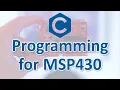 C Programming for MSP430 Microcontrollers