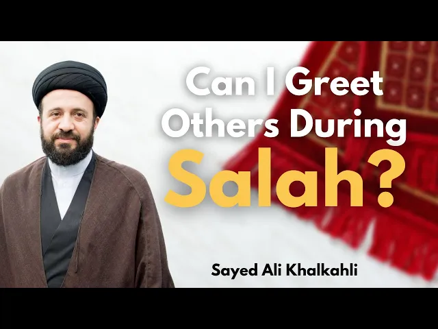 ⁣Can I Greet Others During Salah? Sayed Ali Khalkhali