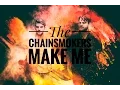 Download Lagu The Chainsmokers - Make Me (feat. Jodi Godi) [Exclusive]