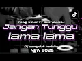 Download Lagu DJ JANGAN TUNGGU LAMA LAMA VERSI 2025 BERGETAR | Dj nrotok