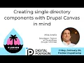 Creating single directory components with Drupal Canvas in mind