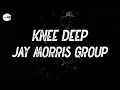 Jay Morris Group - Knee Deep