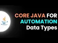 Core Java for Automation - Data Types Part 2 JS Testing Academy Salem