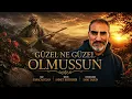 GÜZEL NE GÜZEL OLMUŞSUN-SÖZ-KARACAĞLAN-BESTE-Ahmet BOZDOĞAN-DÜZENLEME-Sami TAŞKIN