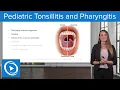 Pediatric Tonsillitis and Pharyngitis - Pediatric Nursing Lecturio