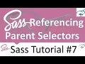 Sass tutorials Referencing Parent Selectors