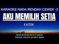 Download Lagu Fatin - Aku Memilih Setia (Karaoke Lower Key Nada Rendah Wanita -2 F mayor)