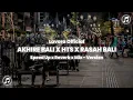 Download Lagu Akhire Bali x Hts x Rasah Bali - Lavora Official - (Speed Up x Reverb x Mix - Version) MASHUP🎧