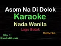 Download Lagu ASOM NA DI DOLOK -Lagu Batak |KARAOKE NADA WANITA​⁠ -Female-Cewek-Perempuan@ucokku