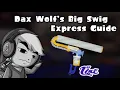 Dax Wolf s Big Swig Express Guide