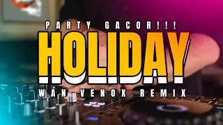 gacor dj holiday party wan venox remix bassgangga 