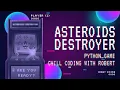 Asteroids Destroyer Game using - Part 2