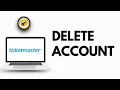 How to Delete Ticketmaster Account 2025 Close Ticketmaster Account