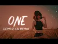 Download Lagu ONE (Gomez Lx Remix)