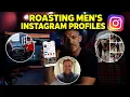 Roasting 3 Men s Instagram Profiles They Make 10-20K and Get Ghosted