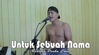 Download UNTUK SEBUAH NAMA - Pance Pondaag | Riduan Purba ( cover ) MP3
