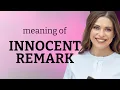 Understanding the Phrase Innocent Remark A Guide for English Learners