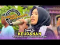 Lagu KEUDANAN • DIYANTI DY • XTREME PRATAMA NEW • Unjungan Buyut Gede Tegalmulya 2025