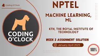 Machine Learning ML Week 2 Assignment Solution January April2025 KTH TheRoyalInstituteofTechnology