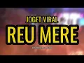 Download Lagu JOGET VIRAL REU MERE REMIX