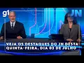 Download Lagu Jornal Nacional: Veja os destaques do JN desta quinta-feira, dia 03 de julho