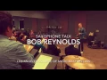 Saxophone Talk-Bob Reynold