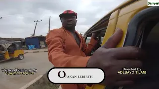 opakan rebirth very hot featuring sanyeri afeez oyetoro simply saka mr latin kamilu kampo 