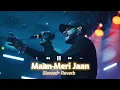 Maan Meri Jaan ( Slowed + Reverb) | Maan Meri Jaan Lofi #King | #slowedandreverb #maanmerijaan