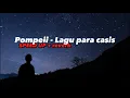 Download Lagu Pompei - Lagu para casis [ Speed up + reverb ] version tiktok