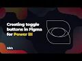 Creating a toggle button for Power BI in Figma