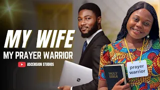 my wife my prayer warrior must watch latest nigerian christian skit