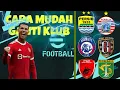 CARA MENGGANTI KLUB DI EFOOTBALL 2023 MOBILE TERBARU