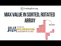 Max value in sorted rotated array JAVA implmentation Binary search problems Days DSA