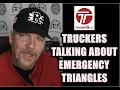 TRUCKING Truckers Talk Emergency Triangles