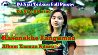 Download DJ Nias - Hasonekhe Fangumae ~ Album Yarman Nduru // DJ Nias KN 6500 - DJ Nias ful Pargoy MP3