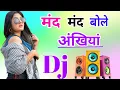 Lagu Language Pyar Ki Dj Remix Song 💕 Mand Mand Bole Ankhiyaan 🌷 Dj Dholki Mix Dj Ramkishan Sharma 
