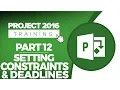 Project 2016 for Beginners Part 12 Setting Constraints and Deadlines in MS Project 2016